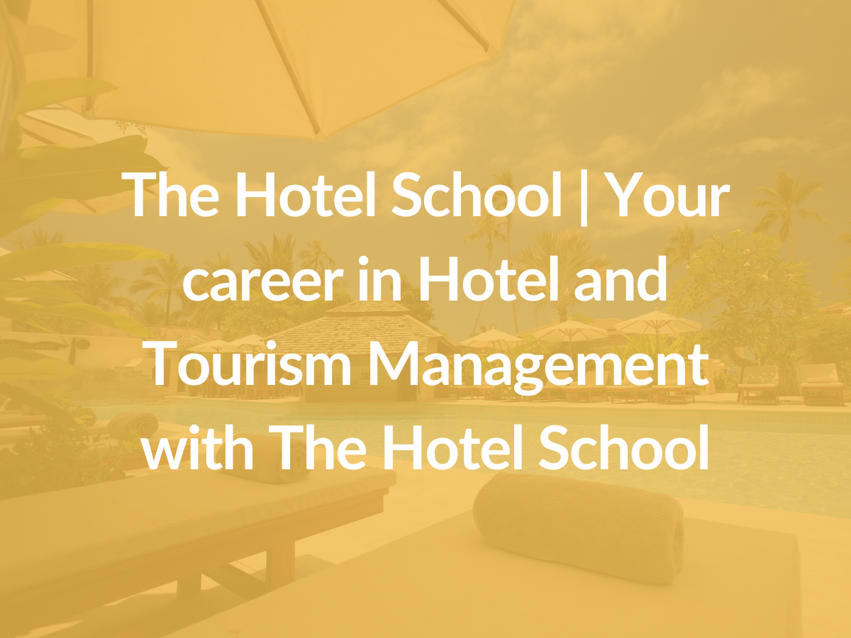 The Hotel School | Your career in Hotel and Tourism Management with The ...