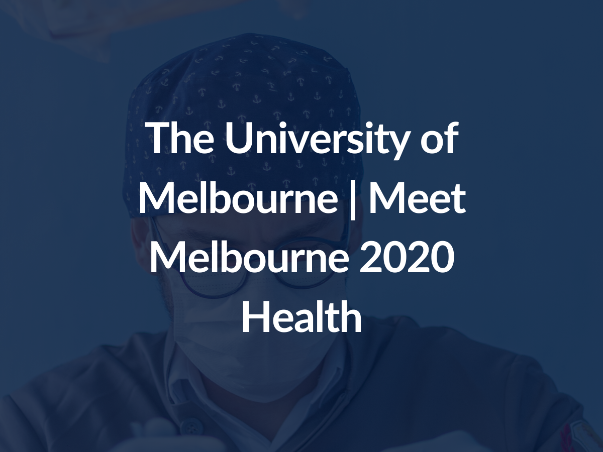 The University of Melbourne Meet Melbourne 2020 Health Careers Event