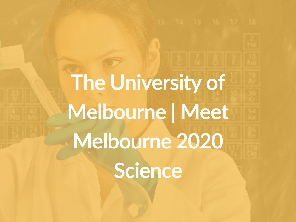 The University of Melbourne Meet Melbourne 2020 Science Careers Event